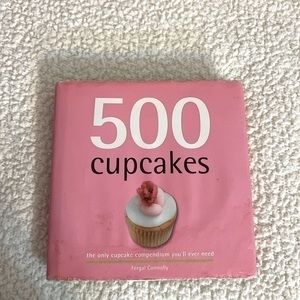 500 Cupcakes: The Only Cupcake Compendium You'll Ever Need / Book